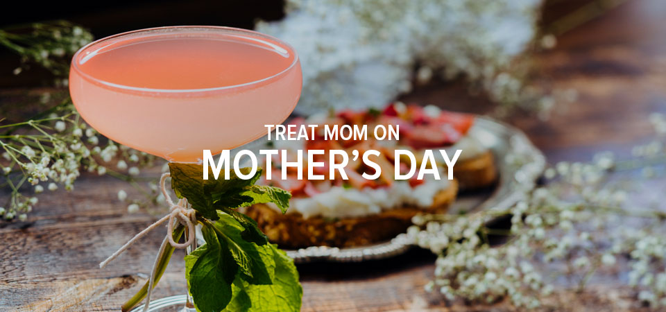 Treat Mom on Mothers Day