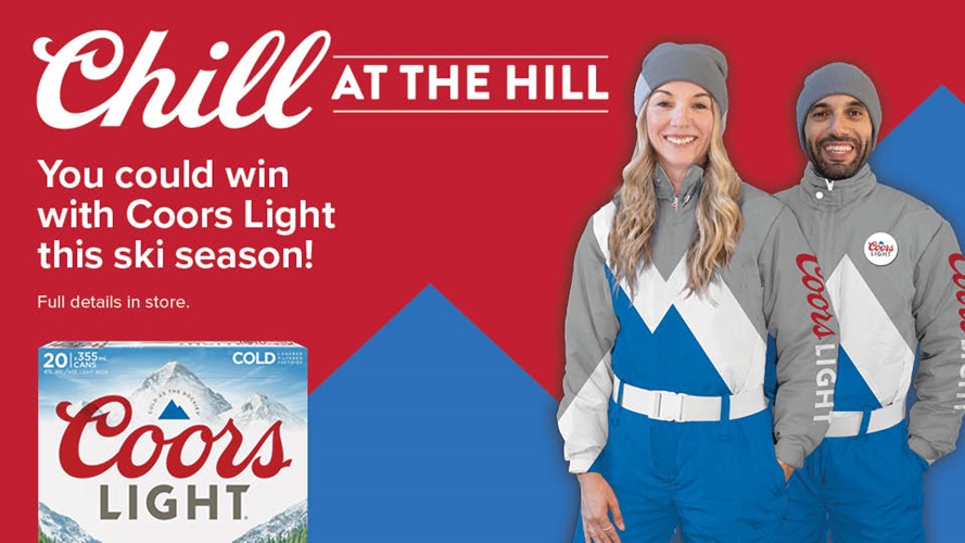 Chill at the Hill. You could win with Coors Light this ski season.