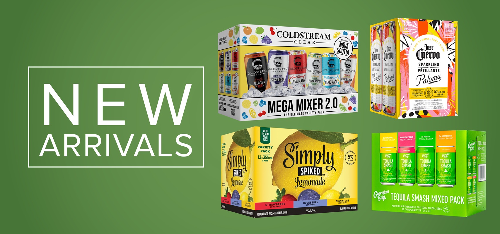 New Arrivals. Coldstream Mega Mixer 2.0, Simply Spiked Variety Pack, Jose Cuervo Paloma, Georgian Bay Tequila Smash Pack.